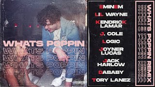 WHATS POPPIN Remix - Eminem, Lil Wayne, Kendrick Lamar, J. Cole, Logic, Joyner Lucas, Jack Harlow...