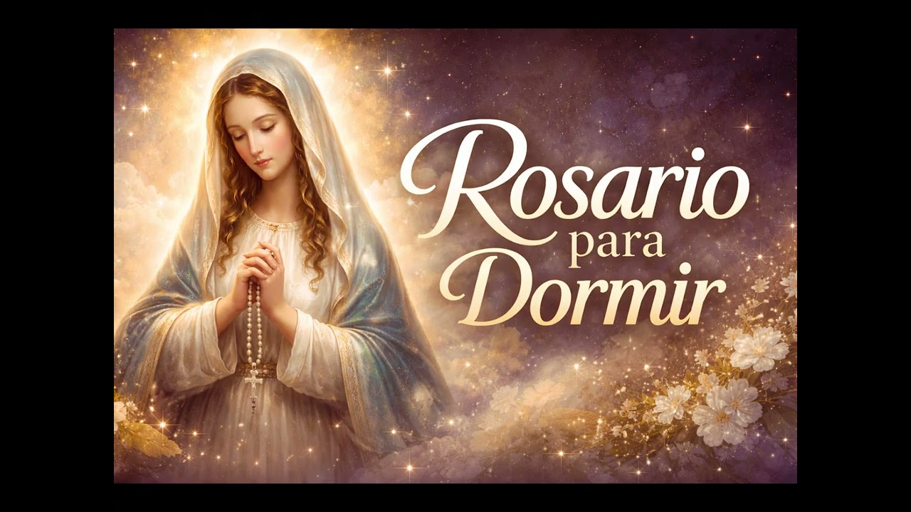 Santo Rosario para Dormir Profundamente 🌙 Oración Nocturna con la Virgen María