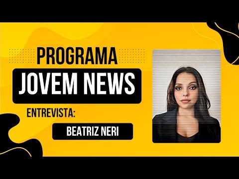 Jovem News | Entrevista Beatriz Neri - Acadêmica de Direito