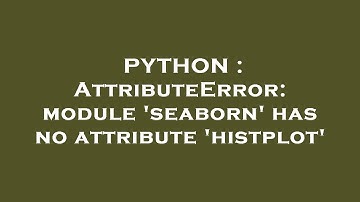 PYTHON : AttributeError: module 