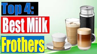 Top 4: Milk Frothers |Best Milk Frothers Tested by Food Network Kitchen