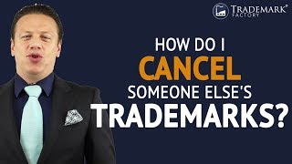 How Do I Cancel Someone Else's Trademarks Update