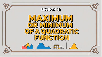 MCR3U Grade 11 Functions - Lesson 3: 1.3 Maximum or Minimum of a Quadratic Function