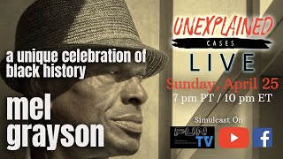 Celebrity A Unique Celebration of Black History: Mel Grayson | Unexplained Cases: Live (2021) Wealth