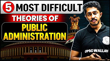 The 5 Most Difficult THEORIES & TOPICS in Public Administration | UPSC Optional 2025-26