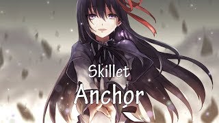 「Nightcore」- Anchor (Skillet) (Lyrics)