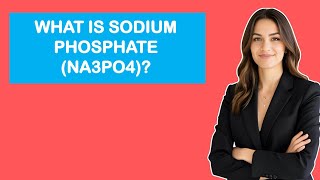What Is Sodium Phosphate (Na3PO4)?
