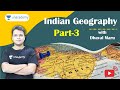 Indian Geography | Part -3 | FOR GPSC /DYSO/ATDO | Dhaval Maru Unacademy GPSC