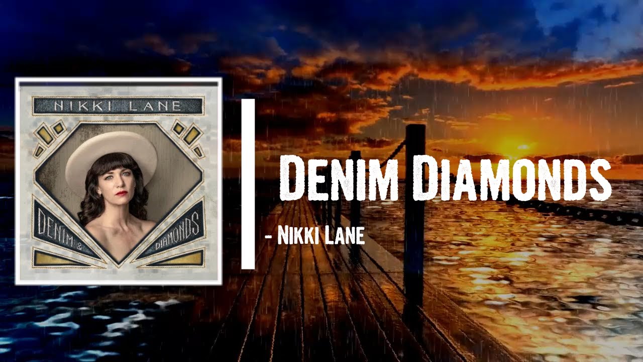 Nikki Lane Denim & Diamonds Lyrics YouTube