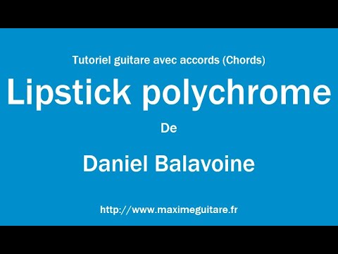 Lipstick polychrome (Daniel Balavoine) - Tutoriel guitare avec partition en description (Chords)