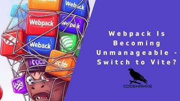 Webpack Is Becoming Unmanageable - Switch to Vite?
