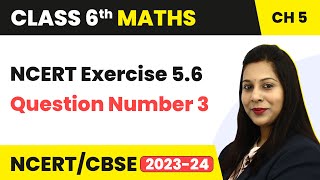 NCERT Exercise 5.6 : Question Number 3 - Understanding Elementary Shapes | Class 6 Maths