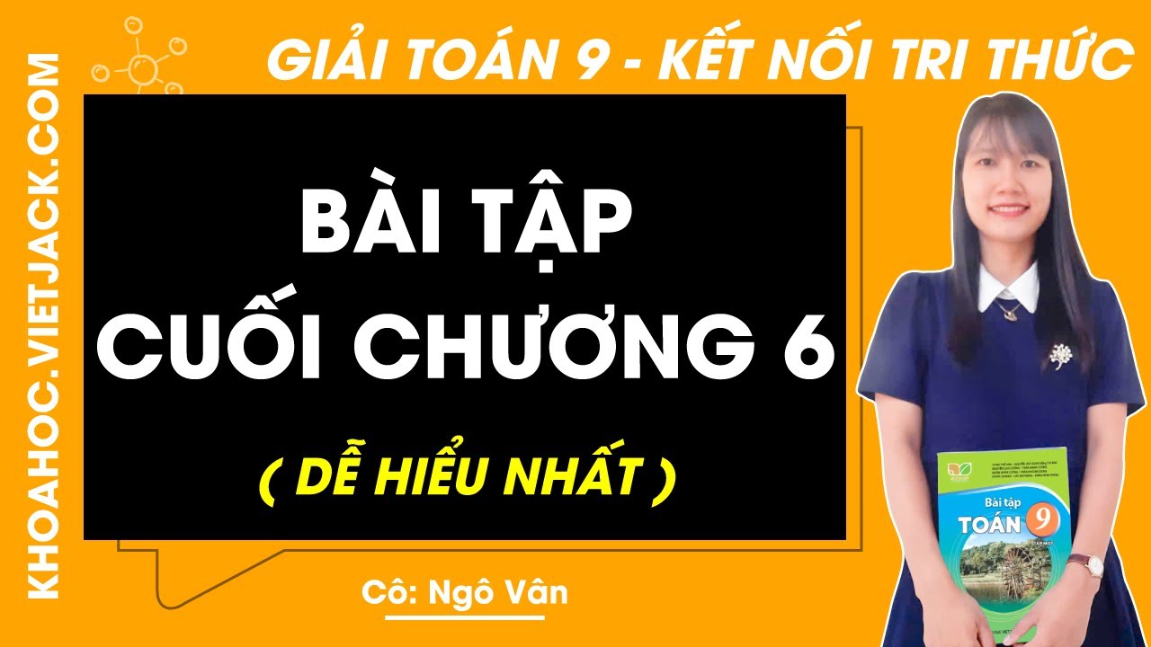 Bài tập cuối chương 6 - Trang 30, 31 - Toán 9 Kết nối tri thức (DỄ HIỂU NHẤT)