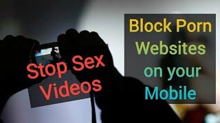 Sex Videos Blocked - How to block porn websites on android mobile permanently - YouTube