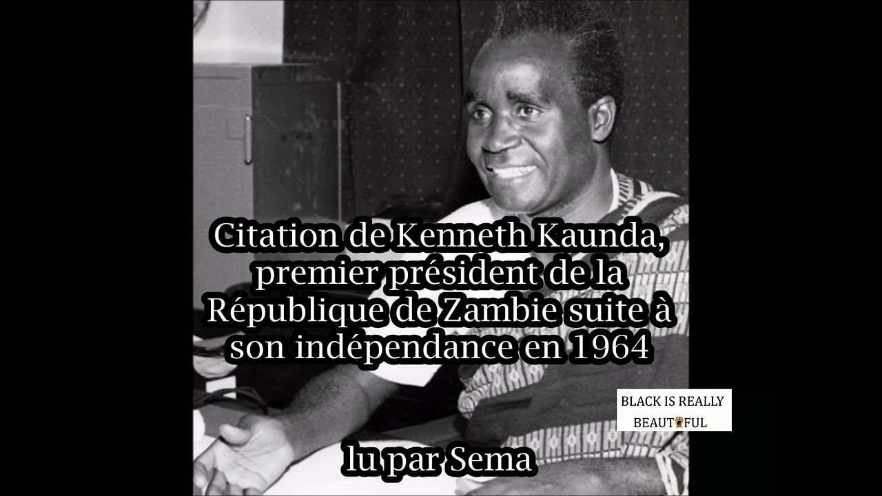 Citation De Kenneth Kaunda Premier President De La Republique De Zambie 1964 Youtube