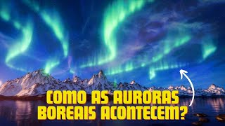 Desvendando a Aurora Boreal: Uma Explicação Fascinante!