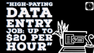 "High-Paying Data Entry Job: Up To $20 Per Hour"