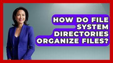 How Do File System Directories Organize Files? - Tech Terms Explained