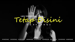 No Revenge  - Tetap Disini (Official Music) #norevenge #forrevenge #ldr #emo