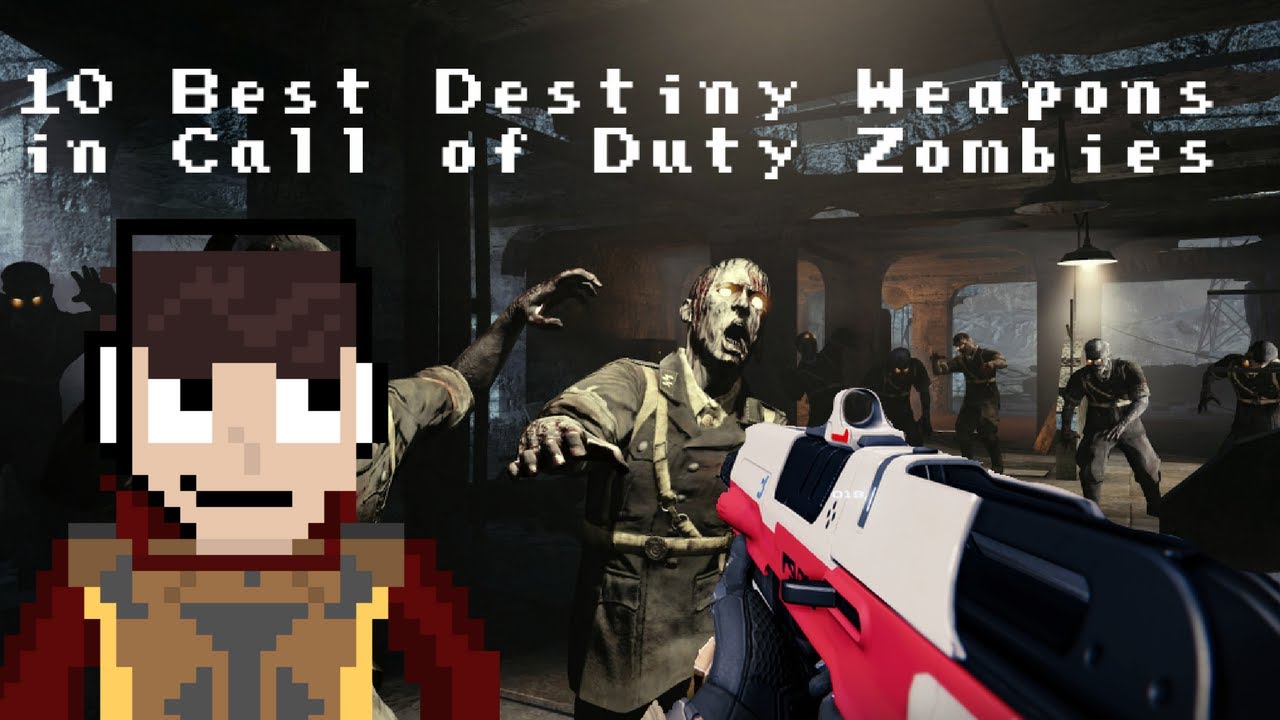 Top 10 Destiny Weapons in Call of Duty Zombies - 