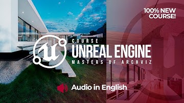 NEW UNREAL ENGINE 5.6 Course for Archviz