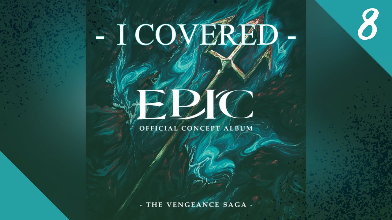 I Covered THE VENGEANCE SAGA from Epic: The Musical