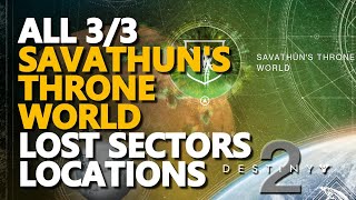 All Savathun's Throne World Lost Sectors Locations Destiny 2 Destiny 2 Beginner S Guide Lost Sector Extraction Throne World