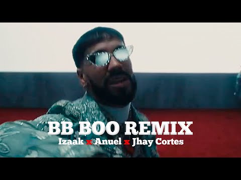 Bby Boo Remix - Anuel AA x Jhay Cortez x Izaak - (Video Oficial 4K)