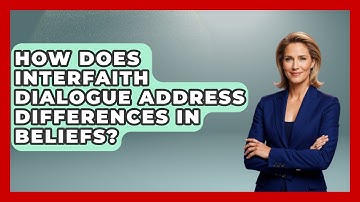 How Does Interfaith Dialogue Address Differences in Beliefs? - Jewish Teachings For All
