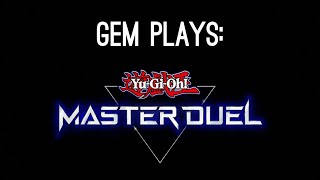 Gem Plays: Yugioh Master Duel | Gem Knows How to Play This Game, Promise