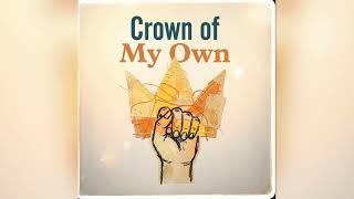 Crown of My Own 👑 | Self Made Anthem