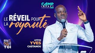 J2 - Le réveil pour la royauté - Camp Impact Conférence 2026 - Apôtre Yves CASTANOU screenshot 4