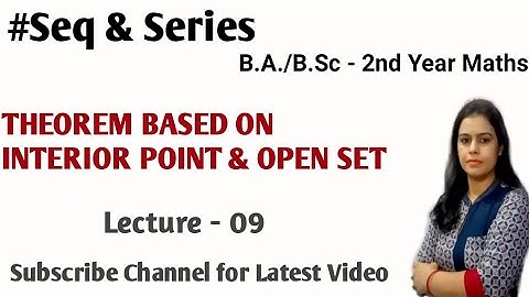 Theorems based on Interior Point of a Set ||Exercise - 1.2 Topology of Real Number||Seq & Series