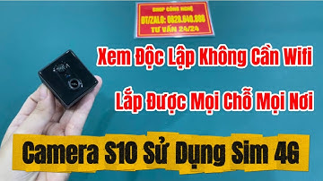 Camera S10 Sử Dụng Sim 4G Giá Rẻ , Camera Không Cần Wifi Xem Độc Lập Từ Xa , Quay Đêm Rõ Nét