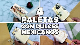 4 Paletas Con Dulces Mexicanos | Bien Tasty