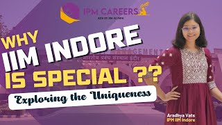 Exploring the Uniqueness of IIM Indore: A Glimpse into the IPM Experience and Campus Life