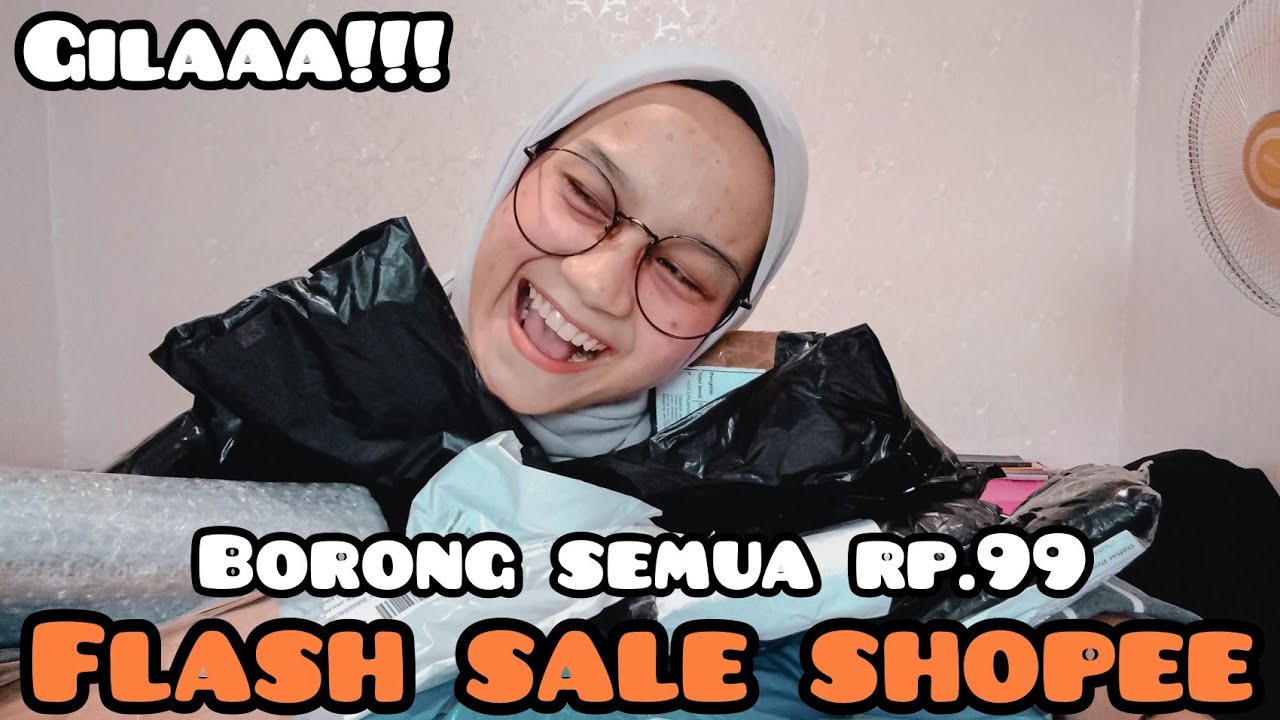 UNBOXING SEMUA  BARANG 99 RUPIAH DI  FLASH SALE SHOPEE  