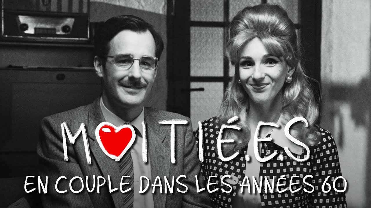 MOITIÉ.E.S : En couple dans les années 60