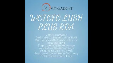 Đánh giá wotofo lush plus rda năm 2024