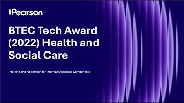 BTEC Tech Award Health & Social Care (2022) Marking & Moderation for Internally Assessed Components