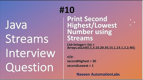 Java Streams Interview Question - 10 - Get Second Highest/Lowest Number using Streams