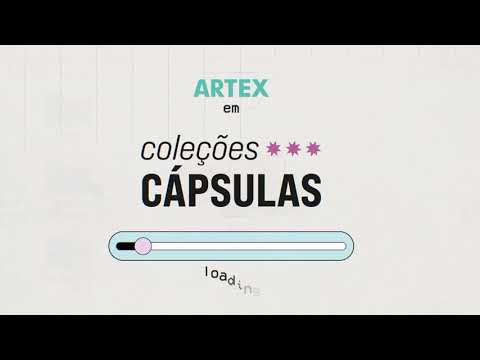 ARTEX: Coleções Cápsulas