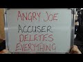 ANGRY JOE Accuser DELETES EVERYTHING (The Ballad of Cancel Culture)!!