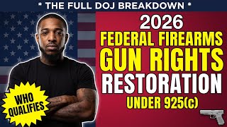 DOJ 2026 Gun Rights Restoration — Everything Felons Need to Know