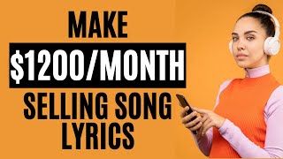 Make 1200/Month Selling Songs & Lyrics Online| Make Money Online