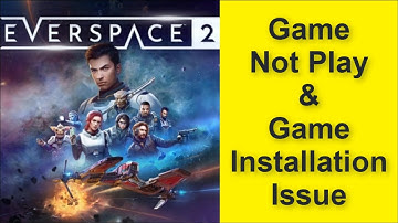 How to Fix Everspace 2 Game Not Play Issue, Game Installation Issue 2025