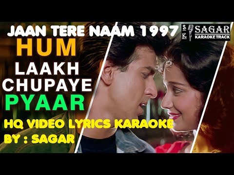 HUM LAKH CHUUPAYEIN PYAR MAGAR - JAAN TERE NAAM - HQ VIDEOLYRICS KARAOKE