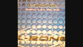 T-Zone - Dont Let Me Go