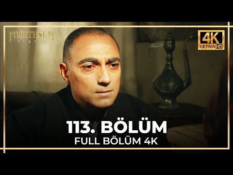 Muhteşem Yüzyıl 113. Bölüm (4K)