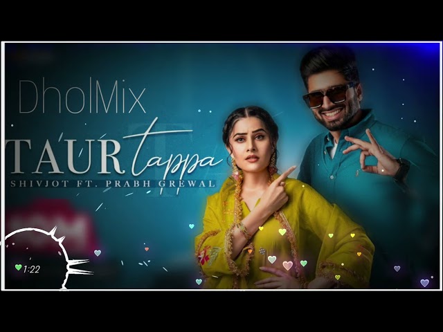 Taur Tappa DholMix Shivjot Gurlez Akhtar Latest Punjabi Song 2023 Taur Tappa Dhol Remix Dj Rishi class=
